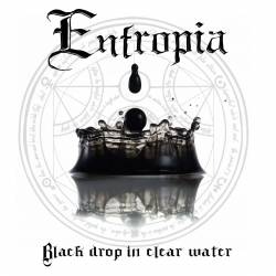 Entropia (FRA) : Black Drop in Clear Water